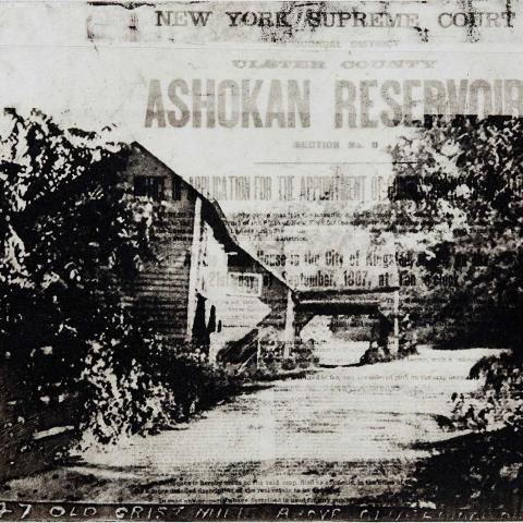 Black and white photo collage with an image of an old house and the words: New York Supreme Court and Ashokan Reservoir