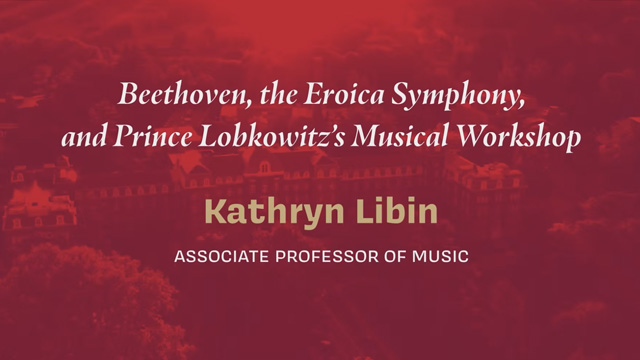 Beethoven, the Eroica Symphony, and Prince Lobkowitz’s Musical Workshop