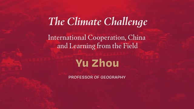 The Climate Challenge: International Cooperation, China and Learning from the Field
