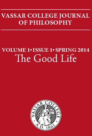 Vassar College Journal of Philosophy - The Good Life