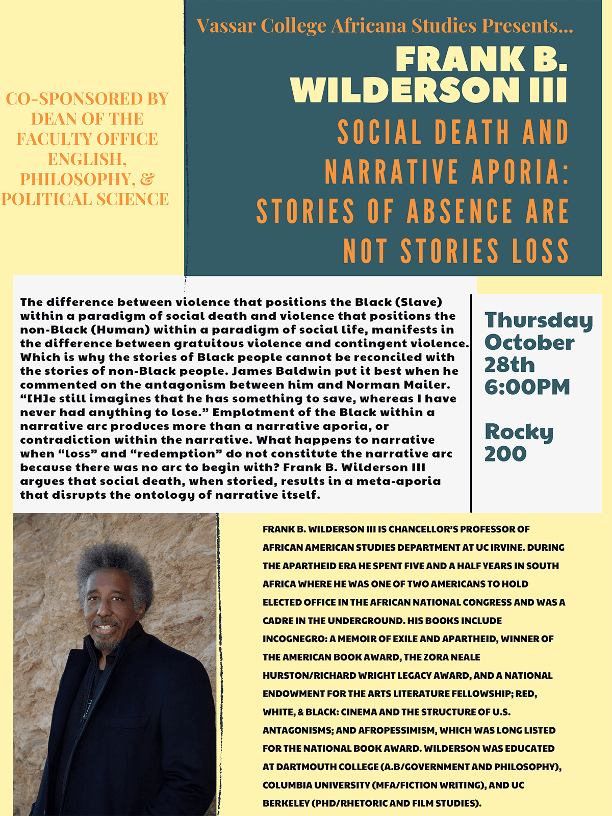 Frank B. Wilderson III: “Social Death and Narrative Aporia: Stories of Absence are not Stories Loss”. Thursday October 28th 6:00 p.m. Rocky 200.
