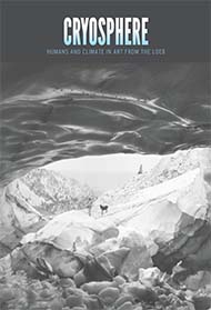 Cryosphere: Humans and Climate in Art from the Loeb.