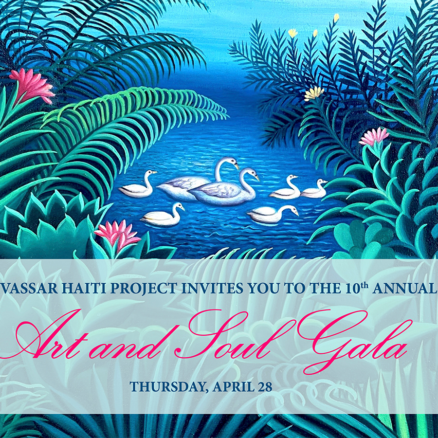 A painting of white swans on a blue lake with the words "Vassar Haiti Project Invites you to the 10th Annual Art and Soul Gala Thursday, April 28.
