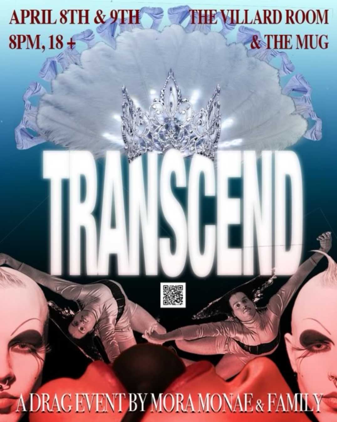 A poster featuring stylized photos of people wearing makeup and eye shadow. The text reads “Transcend: A Drag Event by Mora Monae and Family. April 8th and 9th, at 8 p.m.; 18+; The Villard Room and The Mug”.