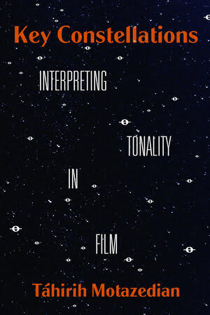 Book cover that reads Key Constellations: Interpreting Tonality in Film