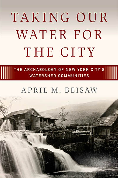 Book cover with title the reads Taking Our Water for the City by April M. Beisaw.