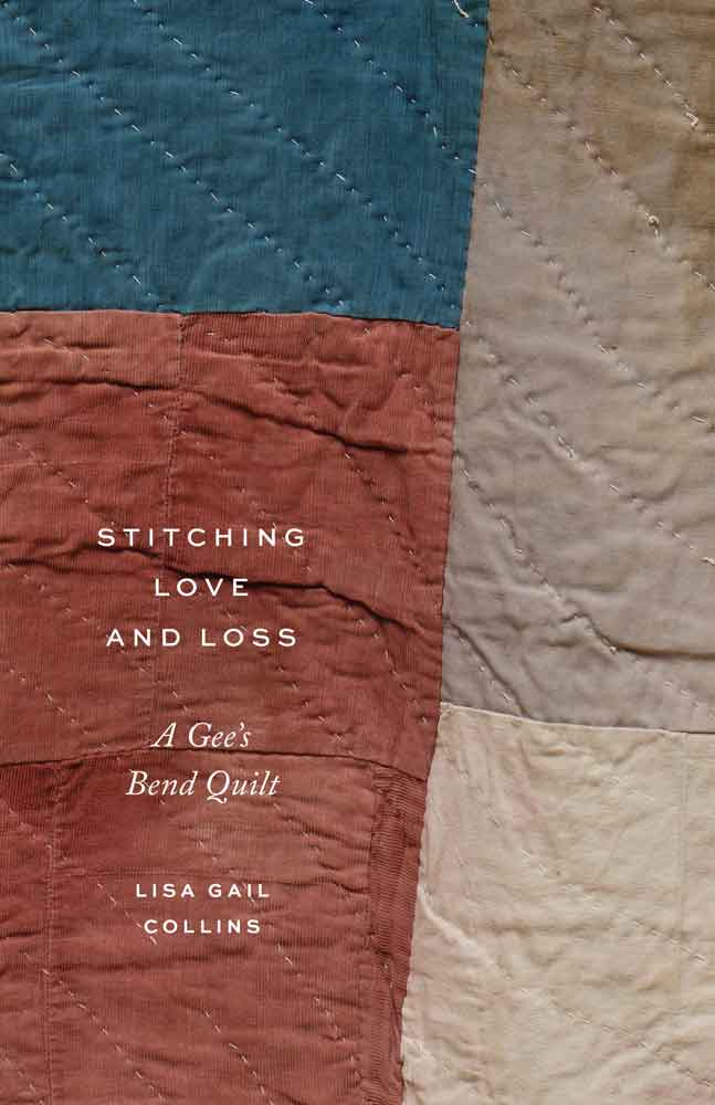 Book cover with a quilt as a background and words that read: Stitching Love and Loss: A Gee’s Bend Quilt.