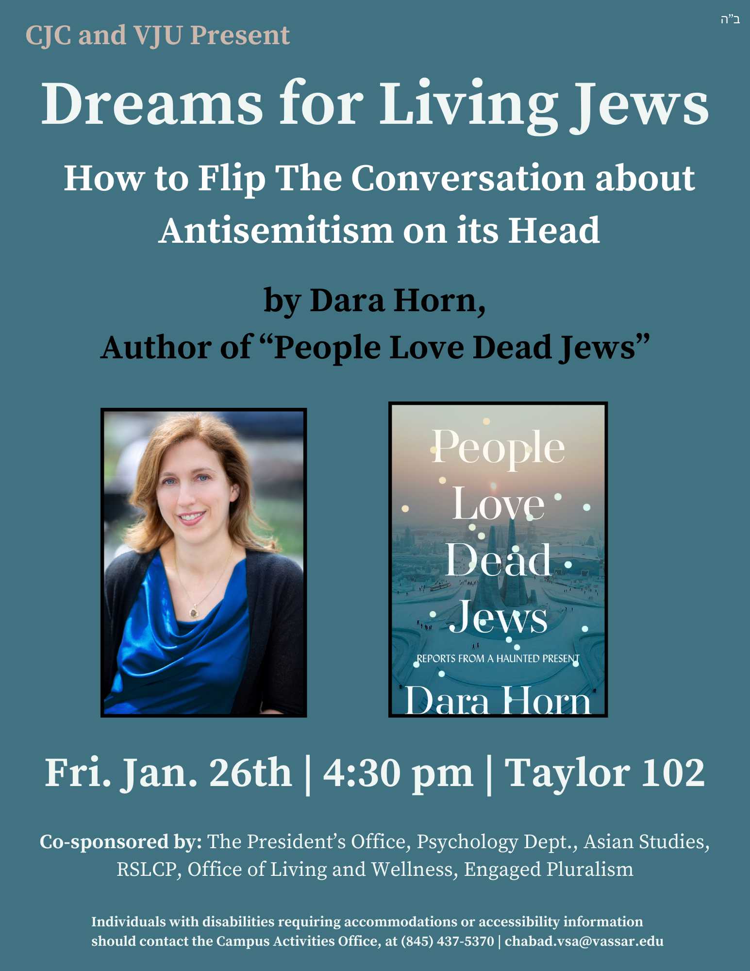 A poster with the text "CJC and VIU Present 'Dreams for Living Jews: How to Flip The Conversation about Antisemitism on its Head' by Dara Horn, Author of "People Love Dead Jews". Friday, January 26th, at 4:30 p.m. in Taylor 102. Co-sponsored by: The President's Office, Psychology Dept., Asian Studies, RSLCP, Office of Living and Wellness, and Engaged Pluralism".