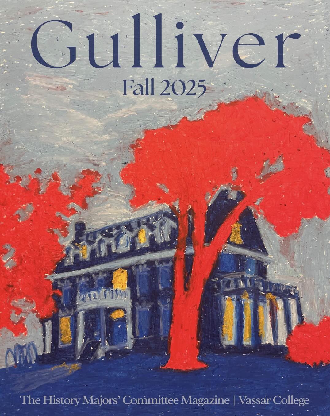 Magazine cover with text over a painting that reads: Gulliver Fall 2025, The History Major’s Committee Magazine | Vassar College.