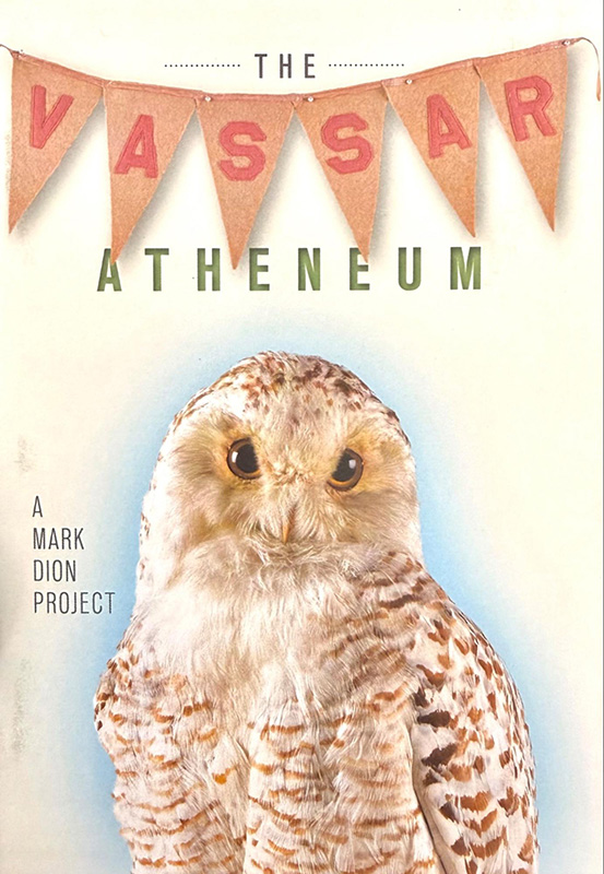 Booklet for “The Vassar Atheneum: A Mark Dion Project,” featuring a banner with the word “VASSAR” in red letters in the title text and a large, detailed photograph of an owl centered against a light background.