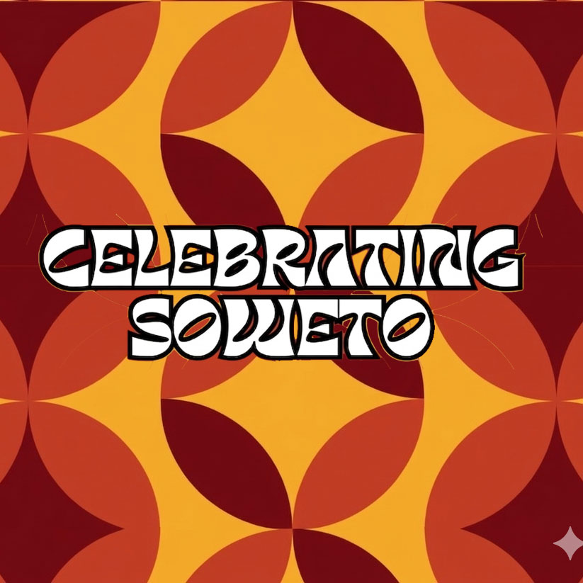 Graphic with geomtric background and text overlay that reads: Celebrating Soweto.