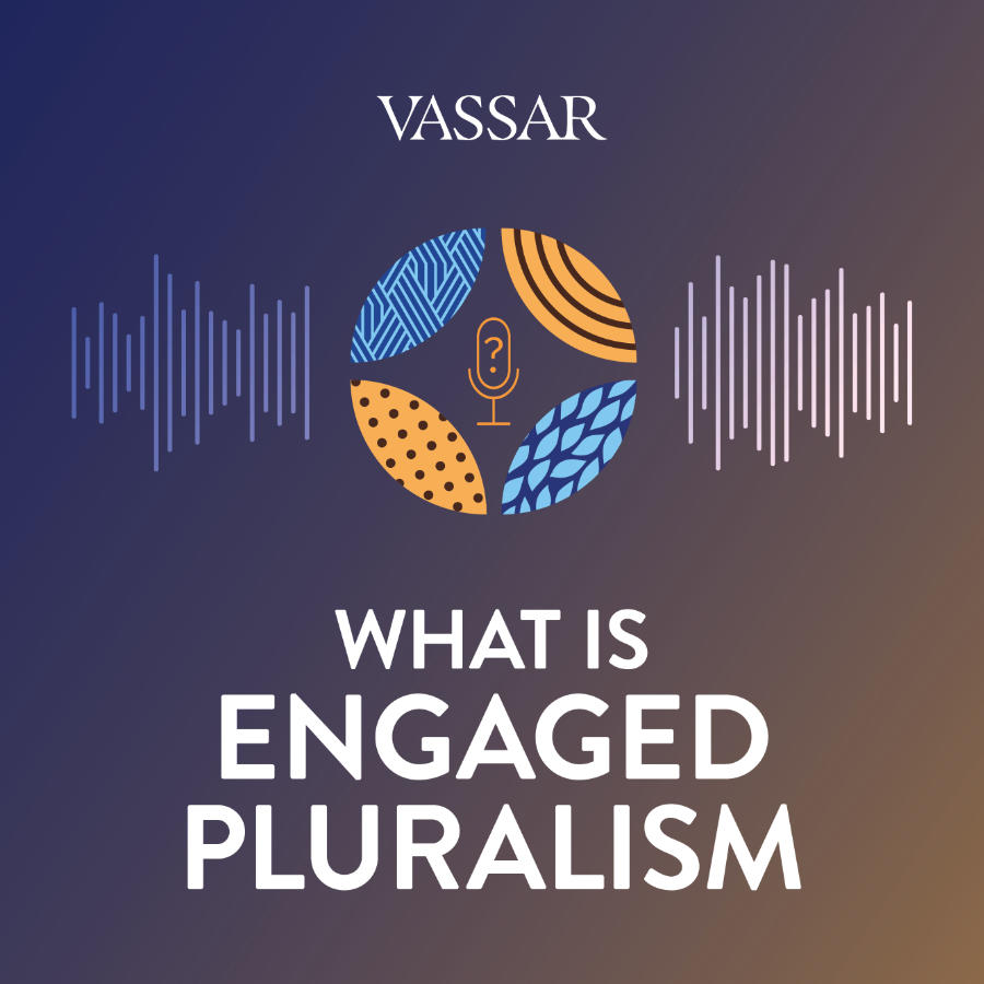 A graphic that shows the Engaged Pluralism logo and the text "Vassar: What is Engaged Pluralism?"