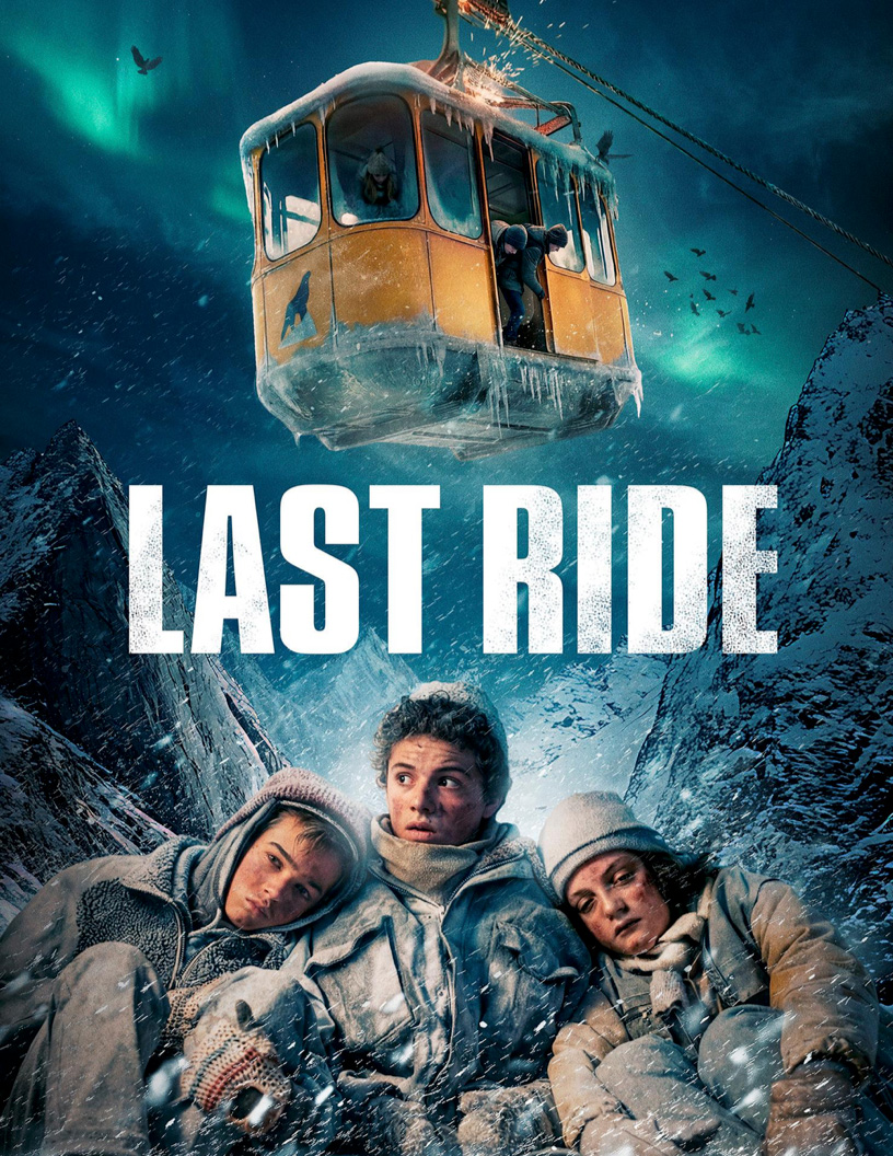 Poster for “Last Ride,” showing an ice-covered cable car suspended above snowy mountains beneath the northern lights, with three people huddled together below.