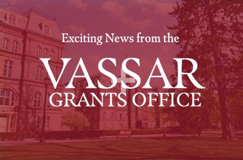 Exciting News from the Vassar Grants Office