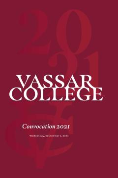 The cover for the 2021 Convocation program. It is burgundy; a predominantly typographic layout. It has the text “Vassar College Convocation 2021, Wednesday, September 1, 2021”, placed on top of a design with “2021” and the VC monogram.