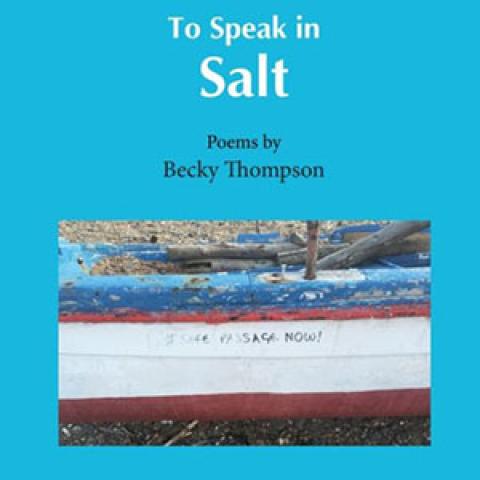 Book jacket with the words "To Speak in Salt, Poems by Becky Thompson," above a photo of a small boat on which is handwritten "# safe passage now!"