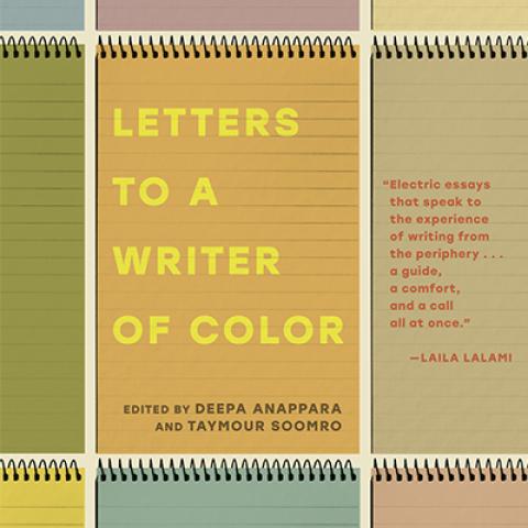 Cover of a book designed to look like grid of spiral notebooks with the title “Letters to a Writer of Color,” Edited by Deepa Anappara and Taymour Soomro,” and a blurb from Laila Lalami that says, “Electric essays that speak to the experience of writing from the periphery…a guide, a comfort, and a call all at once.”