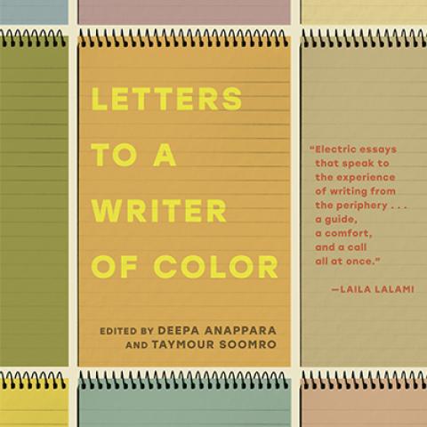 Cover of a book designed to look like grid of spiral notebooks with the title “Letters to a Writer of Color,” Edited by Deepa Anappara and Taymour Soomro,” and a blurb from Laila Lalami that says, “Electric essays that speak to the experience of writing from the periphery…a guide, a comfort, and a call all at once.”