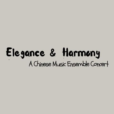A black and grey graphic that reads: elegance harmony a chinese musical ensemble concert.