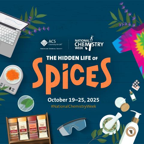 Colorful flyer for National Chemistry Week 2025, themed 'The Hidden Life of Spices.' The design includes images of spice jars, a scale with ground spices, safety goggles, a mortar and pestle, a tie-dye shirt, a laptop, and plants. Text reads: 'ACS Chemistry for Life, American Chemical Society, National Chemistry Week, The Hidden Life of Spices, October 19–25, 2025, #NationalChemistryWeek.'