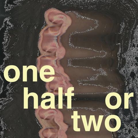 Distorted image with what looks like ears and surf with a text overlay that reads: one half or two.
