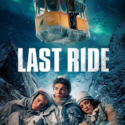 Poster for “Last Ride,” showing an ice-covered cable car suspended above snowy mountains beneath the northern lights, with three people huddled together below.